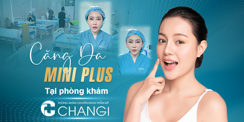 Căng Da Mini Plus Tại Phòng Khám Changi 